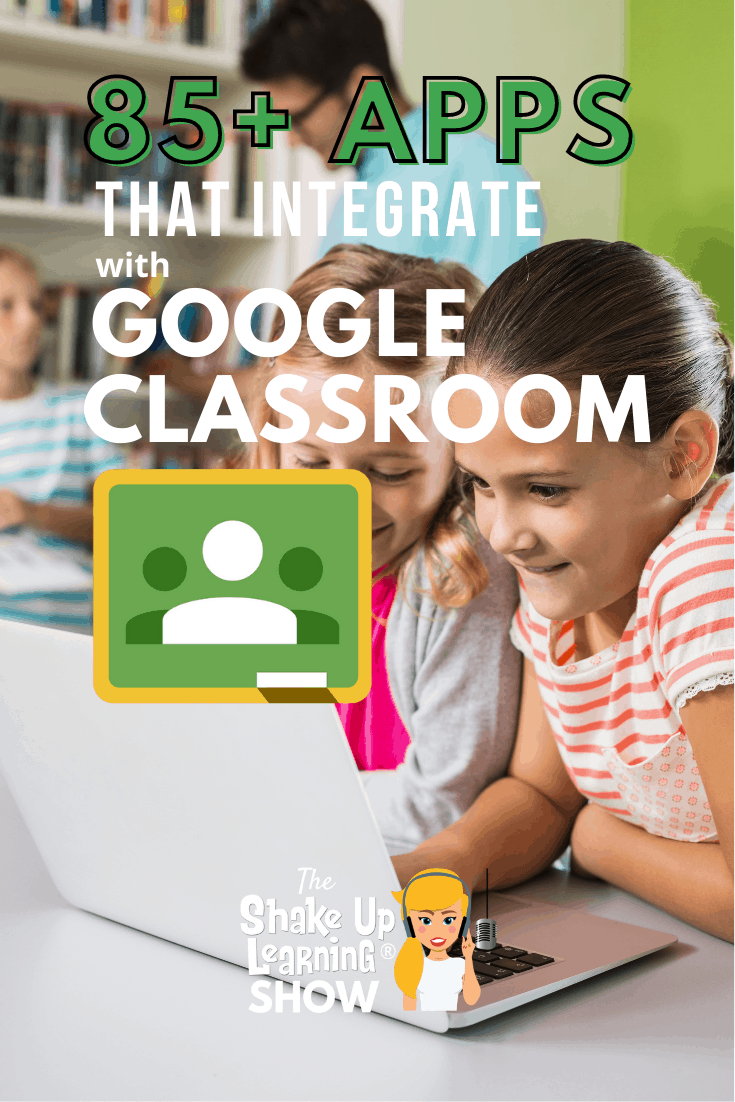 85+ Awesome Apps that Integrate with Google Classroom